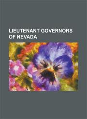 Lieutenant Governors of Nevada Bob Cashell, Bob Miller (Nevada Governor), Brian Krolicki, Charles E. Laughton, Clifford A. Jones, Denver S. Dickerson,1230815805,9781230815800