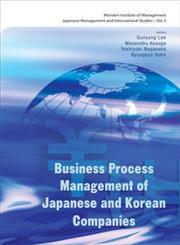 Business Process Management of Japanese and Korean Companies,9812838600,9789812838605