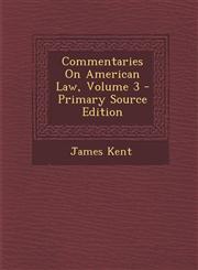 Commentaries on American Law, Volume 3,1287575684,9781287575689