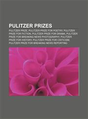 Pulitzer Prizes Pulitzer Prize, Pulitzer Prize for Poetry, Pulitzer Prize for Fiction, Pulitzer Prize for Drama,1156792436,9781156792438