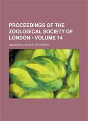 Proceedings of the Zoological Society of London (Volume 14),1235294226,9781235294228