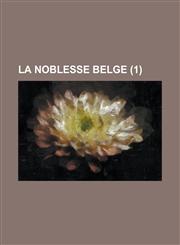 La Noblesse Belge (1 ),1234886464,9781234886462