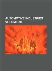 Automotive industries Volume 30,1231296798,9781231296790