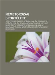 Nemetorszag Sportelete 1936. Evi Nyari Olimpiai Jatekok, 1936. Evi Teli Olimpiai Jatekok, 1972. Evi Nyari Olimpiai Jatekok,1232891894,9781232891895