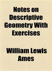 Notes on Descriptive Geometry With Exercises,1154546942,9781154546941