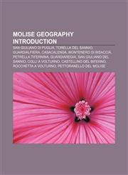 Molise geography Introduction San Giuliano di Puglia, Torella del Sannio, Guardialfiera, Casacalenda, Montenero di Bisaccia,1157490271,9781157490272