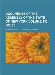 Documents of the Assembly of the State of New York Volume 132, No. 20,1234044315,9781234044312
