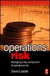 Operations Risk Managing a Key Component of Operations Risk Under Basel II,0750667990,9780750667999