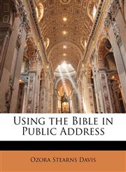 Using the Bible in Public Address,114369676X,9781143696763