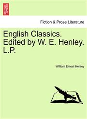 English Classics. Edited by W. E. Henley. L.P.,1241189994,9781241189990