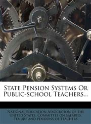 State Pension Systems Or Public-school Teachers...,1277533997,9781277533996