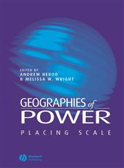 Geographies of Power: Placing Scale,0631225587,9780631225584