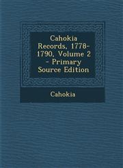 Cahokia Records, 1778-1790, Volume 2 - Primary Source Edition,1295359677,9781295359677