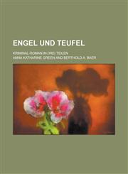 Engel Und Teufel; Kriminal-Roman in Drei Teilen,1236632567,9781236632562