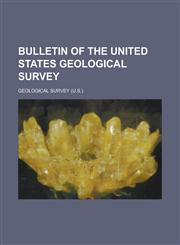 Bulletin of the United States Geological Survey,1234262177,9781234262174