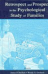 Retrospect and Prospect in the Psychological Study of Families,0805837973,9780805837971