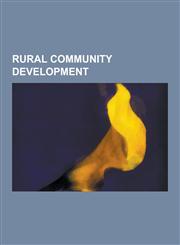 Rural Community Development Permaculture, Rural Flight, Collective Farming, Kibbutz, Cooperative State Research, Education, and Extension Service,,1230618236,9781230618234