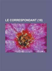 Le Correspondant (18 ),1234216930,9781234216931