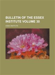 Bulletin of the Essex Institute (Volume 12),1152875094,9781152875098