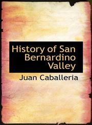 History of San Bernardino Valley,1117588572,9781117588575