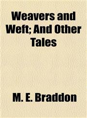 Weavers and Weft; And Other Tales,1154887294,9781154887297