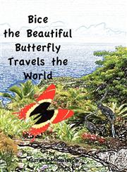 Bice The Beautiful Butterfly Travels The World,1936509067,9781936509065
