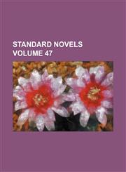 Standard novels Volume 47,1235904938,9781235904936