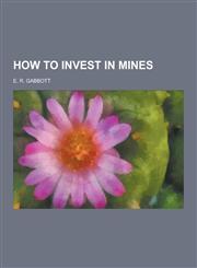 How to Invest in Mines,1230394893,9781230394893