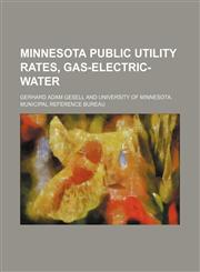 Minnesota public utility rates, gas-electric-water,115118411X,9781151184115