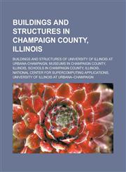 Buildings and structures in Champaign County, Illinois Buildings and structures of University of Illinois at Urbana-Champaign,1233170406,9781233170401