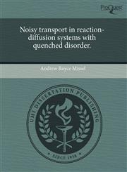 Noisy transport in reaction-diffusion systems with quenched disorder.,1243595396,9781243595393
