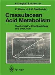 Crassulacean Acid Metabolism Biochemistry, Ecophysiology, and Evolution,3540581049,9783540581048