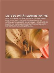 Liste de unități administrative Liste de comune, Liste de districte, Liste de orașe, Listă de districte din Ohio, Lista orașelor din Japonia,1232951749,9781232951742