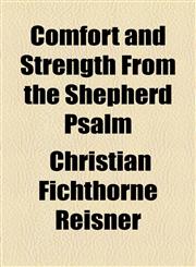 Comfort and Strength From the Shepherd Psalm,1154666840,9781154666847