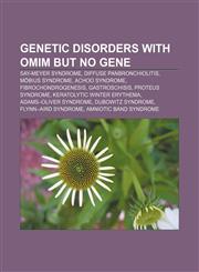 Genetic disorders with OMIM but no gene Say-Meyer syndrome, Diffuse panbronchiolitis, Möbius syndrome, ACHOO syndrome, Fibrochondrogenesis,123314426X,9781233144266
