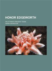 Honor Edgeworth; or,Ottawa's present tense,1150669489,9781150669484