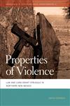 Properties of Violence Law and Land Grant Struggle in Northern New Mexico,0820332844,9780820332840