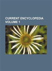 Current Encyclopedia Volume 1,1236649699,9781236649690