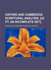 Oxford and Cambridge Scriptural Analysis. [24 Pt. an Incomplete Set].,115166961X,9781151669612
