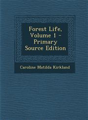 Forest Life, Volume 1 - Primary Source Edition,1295261898,9781295261895