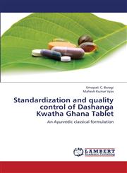 Standardization and Quality Control of Dashanga Kwatha Ghana Tablet,365938223X,9783659382239