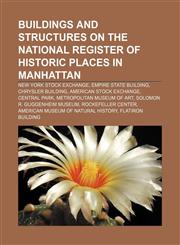 Buildings and structures on the National Register of Historic Places in Manhattan New York Stock Exchange, Empire State Building,1233282808,9781233282807