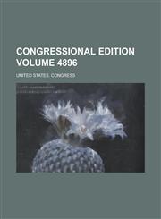 Congressional Edition Volume 4896,1155025067,9781155025063