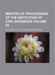 Minutes of proceedings of the Institution of Civil Engineers Volume 62,1130656403,9781130656404