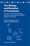 The Biology and Evolution of Trematodes An Essay on the Biology, Morphology, Life Cycles, Transmissions, and Evolution of Digenetic Trematodes,1402016344,9781402016349