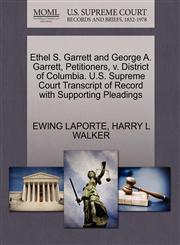 Ethel S. Garrett and George A. Garrett, Petitioners, v. District of Columbia. U.S. Supreme Court Transcript of Record with Supporting Pleadings,1270374486,9781270374480