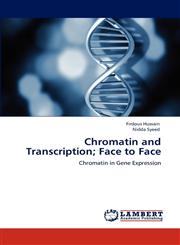 Chromatin and Transcription; Face to Face,3848413493,9783848413492