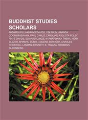 Buddhist studies scholars Thomas William Rhys Davids, Yin Shun, Ananda Coomaraswamy, Paul Carus, Caroline Augusta Foley Rhys Davids,1155429826,9781155429823