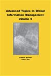 Advanced Topics in Global Information Management, Volume 5,1591409233,9781591409236