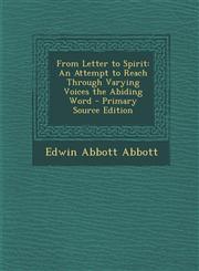 From Letter to Spirit An Attempt to Reach Through Varying Voices the Abiding Word,1287370306,9781287370307